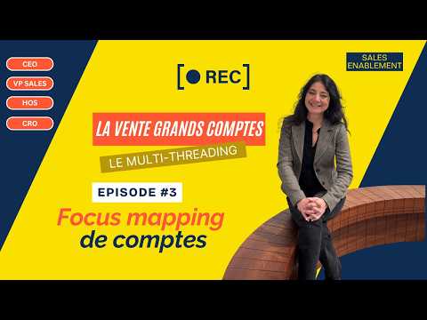 Construire ton mapping (power map) en vente grand compte — Multithreading Ep.3