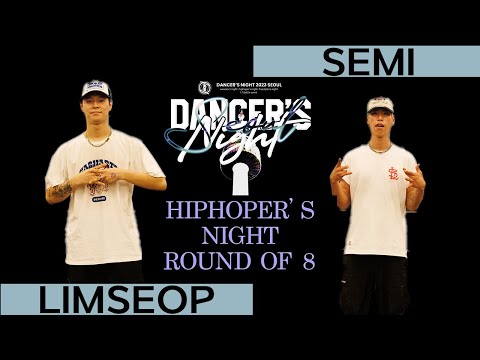 LIMSEOP vs SEMI_hiphoper's night side_round of 8_DANCER'S NIGHT 2023 SEOUL