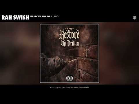 Rah Swish - Restore The Drilling (Official Audio)