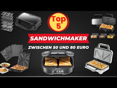Die 5 besten Sandwichmaker zwischen 50 und 80 Euro