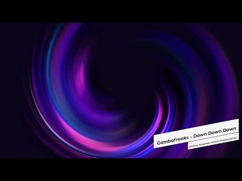 Gambafreaks - Down Down Down (2022 Remixes)