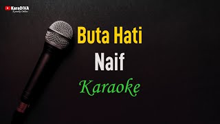 Download lagu Naif - Buta Hati (Karaoke) mp3