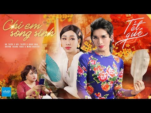 HÀI TẾT 2019 | CHỊ EM SONG SINH | TẬP 9| TẾT QUÊ | BB TRẦN x HẢI TRIỀU x NGỌC HOA x HUỲNH THANH TRỰC