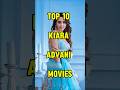 Top 10 Kiara Advani Movies Shorts Top10 Kiaraadvani