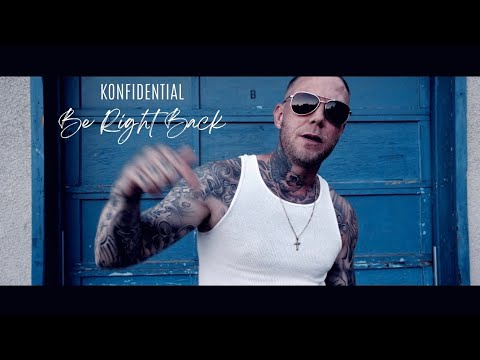 Konfidential - “Be Right Back” [Official Music Video]