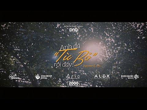 Anh Đã Từ Bỏ Rồi Đấy  - Nguyenn x @aric1407  | Official Music Video