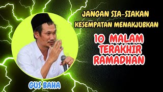 Download lagu Ngaji Gus Baha Luar Biasa Keistimewaan 10 Malam Terakhir Ramadhan mp3