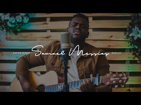 Samuel Messias - Espontâneo | Medley