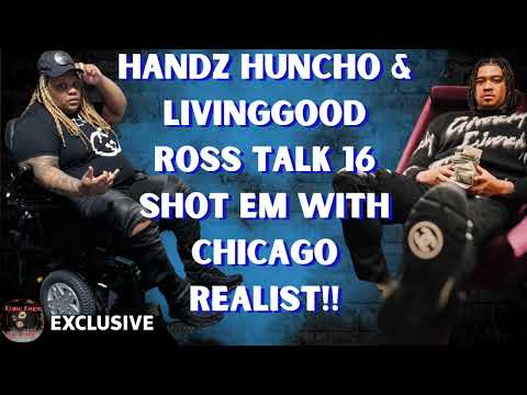Handz Huncho & LivingGood Ross Get The Business Clear About Chicago Realist  & 16 Shot Em!!#16shotem