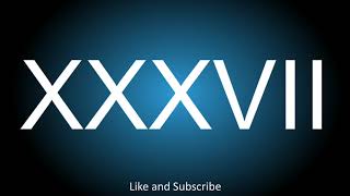 Meaning of the Roman Numeral - XXXVII.