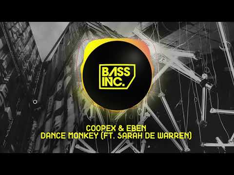 COOPEX & EBEN - DANCE MONKEY (FT. SARAH DE WARREN)