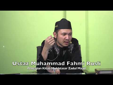 20240516 Ustaz Muhammad Fahmi Rusli : Pengajian Kitab Mukhtasar Zadul Maad