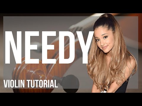 How to play needy by Ariana Grande on Violin (Tutorial)