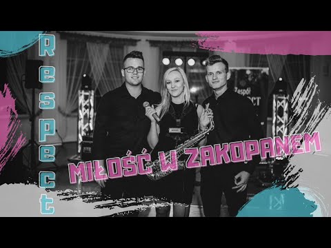Miłość w Zakopanem - Zespół RESPECT