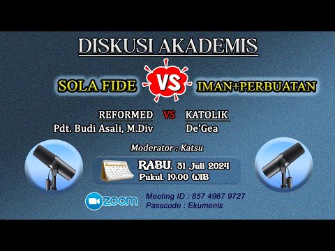 DISKUSI AKADEMIK | SOLA FIDE VS IMAN + PERBUATAN BAIK | BUDI ASALI VS DE' GEA | 31 JULI 2024