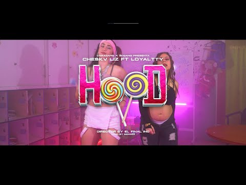 Cheskv Liz ft Loyaltty- HOOD (Video Oficial)