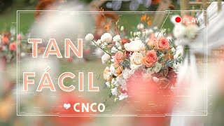 Tan Fácil - CNCO | Spanish lyrics and Engsub