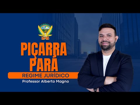 CONCURSO PREFEITURA DE PIÇARRA PARÁ - REGIME JURÍDICO - AULA 02