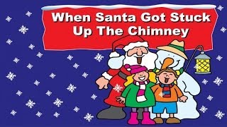When Santa Got Stuck Up The Chimney
