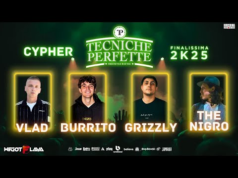 Finalissima Tecniche Perfette 2K25 - Cypher Semifinale : BURRITO vs THE NIGRO vs VLAD vs GRIZZLY