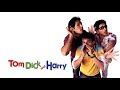 Tom Dick And Harry 2006 Full Movie HD Tomdickharry Superhit Comedyfilms Comedy