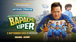 Official Trailer - Bapakmu Kiper - Tayang 3 September 2026