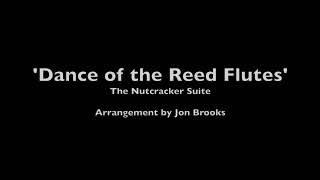 Dance of the Reed Flutes 🎵 The Nutcracker Suite (Music Arranger - Jon Brooks)