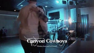 &quot;Whiskey Bent And Hell Bound&quot; - Canyon Cowboys