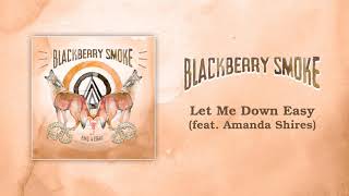 Blackberry Smoke - Let Me Down Easy (feat. Amanda Shires) (Official Audio)