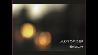 Volkan Topakoğlu - Beyoğlu [ Birdenbire © 2015 Z Kalan Müzik ]