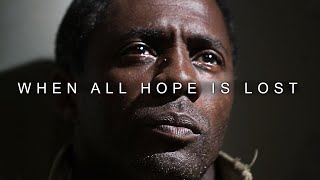WHEN ALL HOPE IS LOST - Best Motivational Video