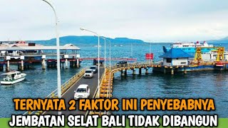 Download lagu Karena 2 Faktor Ini‼️Jembatan Selat Bali Tidak Dibangun❗ mp3