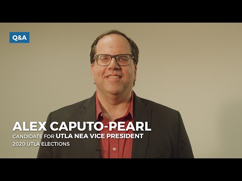 Alex Caputo-Pearl, Candidate for UTLA NEA Vice President (Q&A)