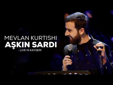 Mevlan Kurtishi - Aşkın Sardı (Live in Kayseri)