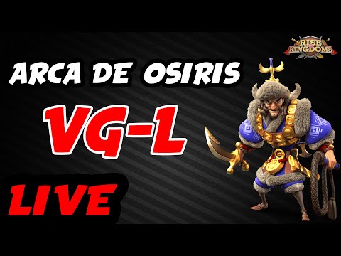 🔴 ROK - AO VIVO -  ARCA DE OSIRIS VG-L  🚩COLA JUNTO GUERREIRO !!! - Rise Of Kingdoms