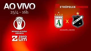 SOUSA x ABC - BRASILEIRÃO SÉRIE D 2026 - AO VIVO E COM IMAGENS - 25.04.26
