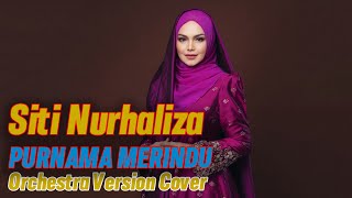 Download lagu SITI NURHALIZA ' Purnama Merindu ' Orchestra Version ( Cover ) mp3