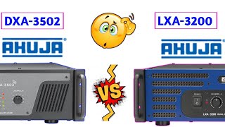 Ahuja Dxa-3502 vs Ahuja Lxa-3200 amplifier compaire