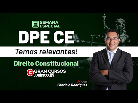 Semana Especial DPE CE - Temas relevantes! |  Direito Constitucional com Fabrício Rodrigues