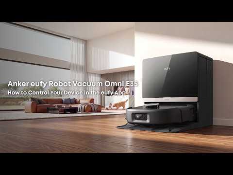 Anker eufy Robot Vacuum Omni E35 How to Control Your Device in the eufy App