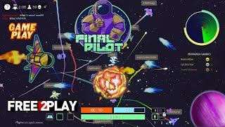 Final Pilot ★ Gameplay ★ PC Steam [ Free to Play ] 2D space battle royale Game 2021 ★ 1080p60FPS