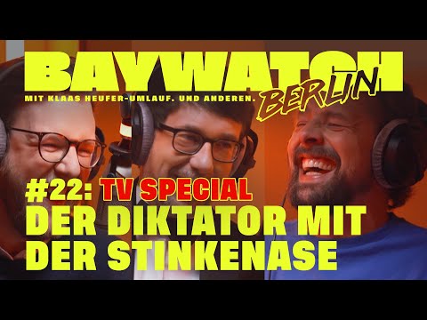 Der Diktator mit der Stinkenase | TV Spezial | Folge 22 | Baywatch Berlin - Der Podcast