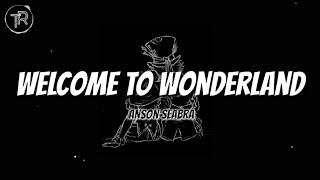 Anson Seabra - Welcome To Wonderland (Lyrics)