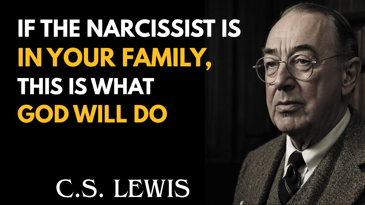 If the Narcissist Is in Your Family, THIS Is What God Will Do | C.S Lewis Sermons