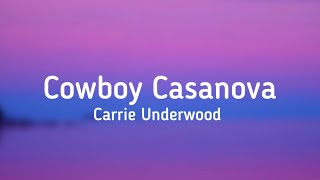 Carrie Underwood - Cowboy Casanova (lyrics) @carrieunderwood