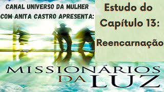ESTUDO DE: MISSIONÁRIOS DA LUZ - CAP 13 - REENCARNAÇÃO