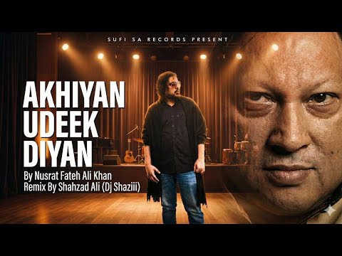 Akhiyan Udeek Diyan Remix - Nusrat Fateh Ali Khan | Shahzad Ali (Dj Shaziii)  New Qawwali Remix 2026