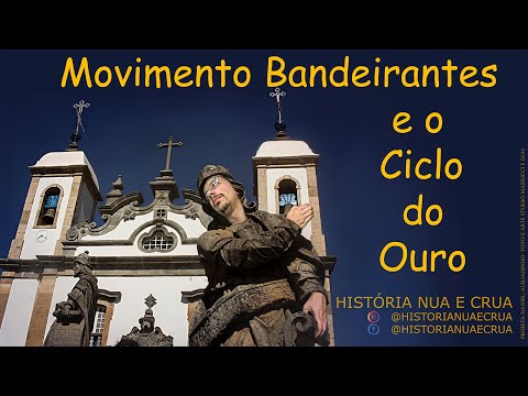 Movimento Bandeirantes e o Ciclo do Ouro no Brasil Colônia