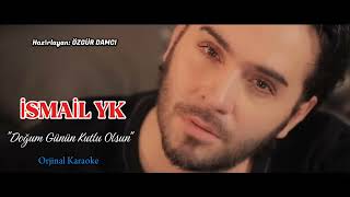İsmail YK - Doğum Günün Kutlu Olsun (Orjinal Karaoke)