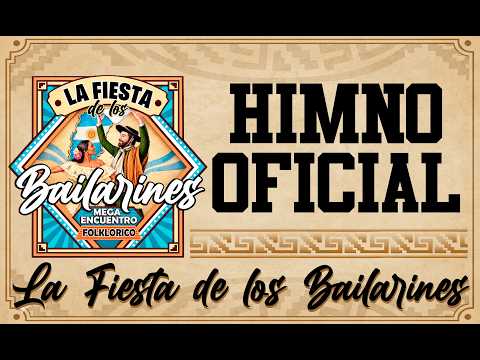 HIMNO OFICIAL DE LA FIESTA DE LOS BAILARINES